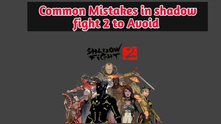 common mistakes in Shadow Fight 2